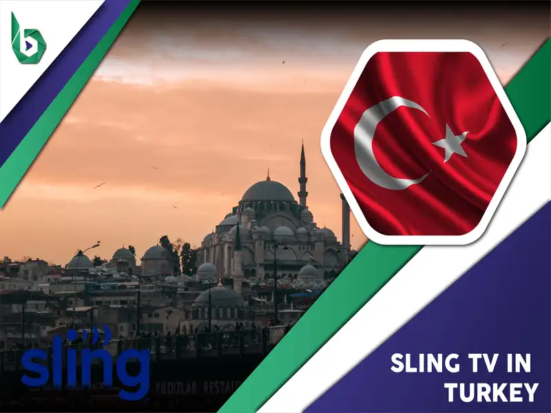 Watch Sling TV in Turkey