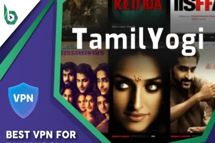 Best Tamilyogi VPN