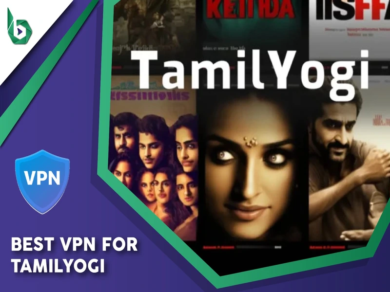 Best Tamilyogi VPN